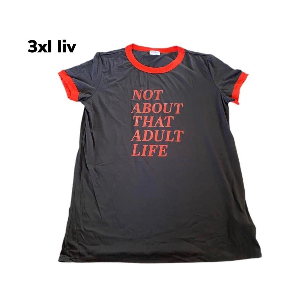 3xl Lularoe Liv Shirt Not About That Adult Life Fit 24/26